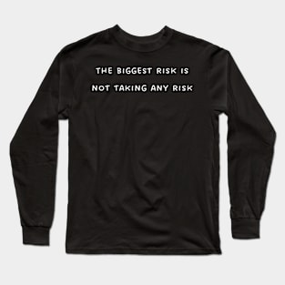 Take a risk! Long Sleeve T-Shirt